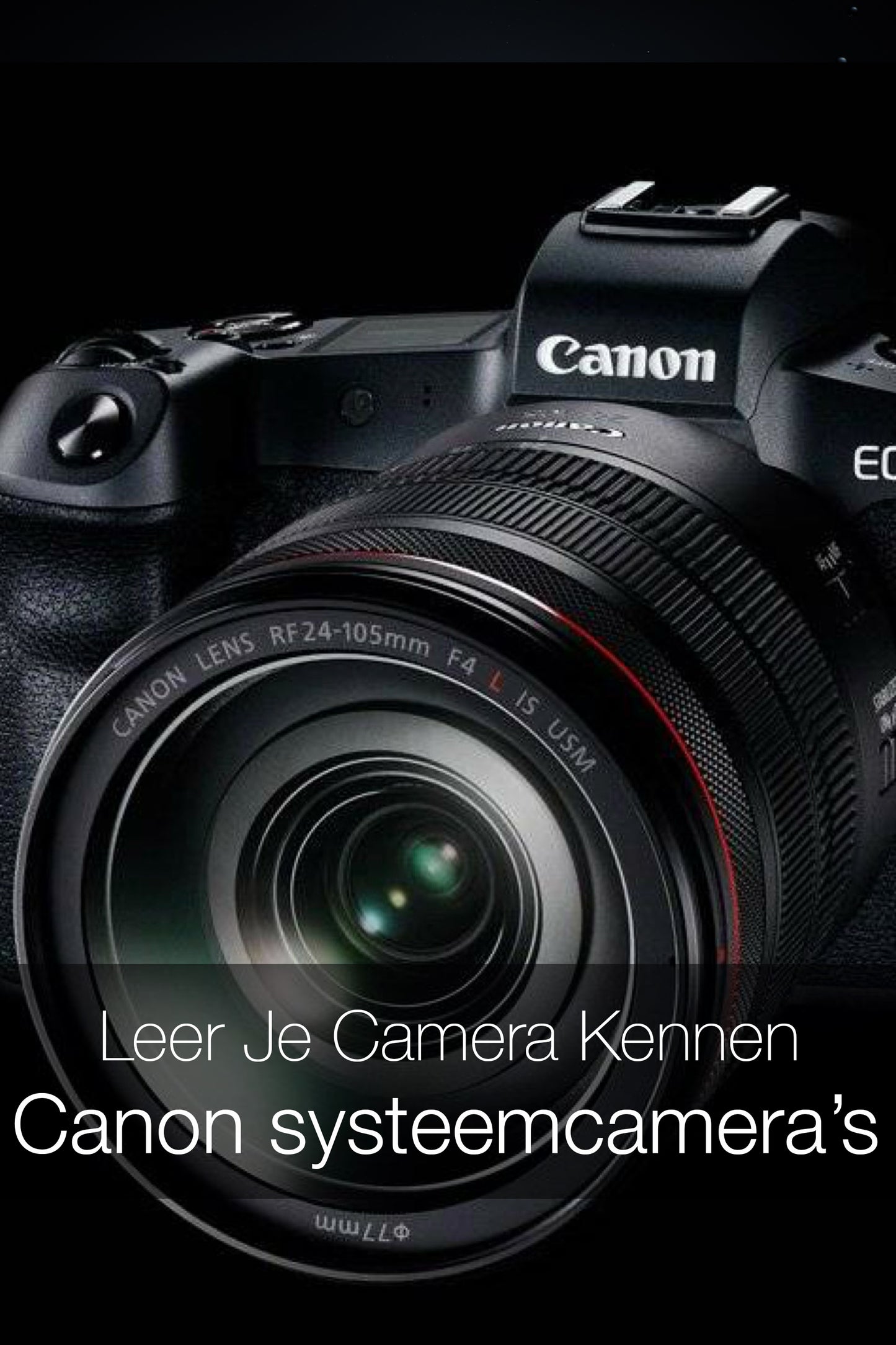 Leer Je Canon Systeemcamera Kennen