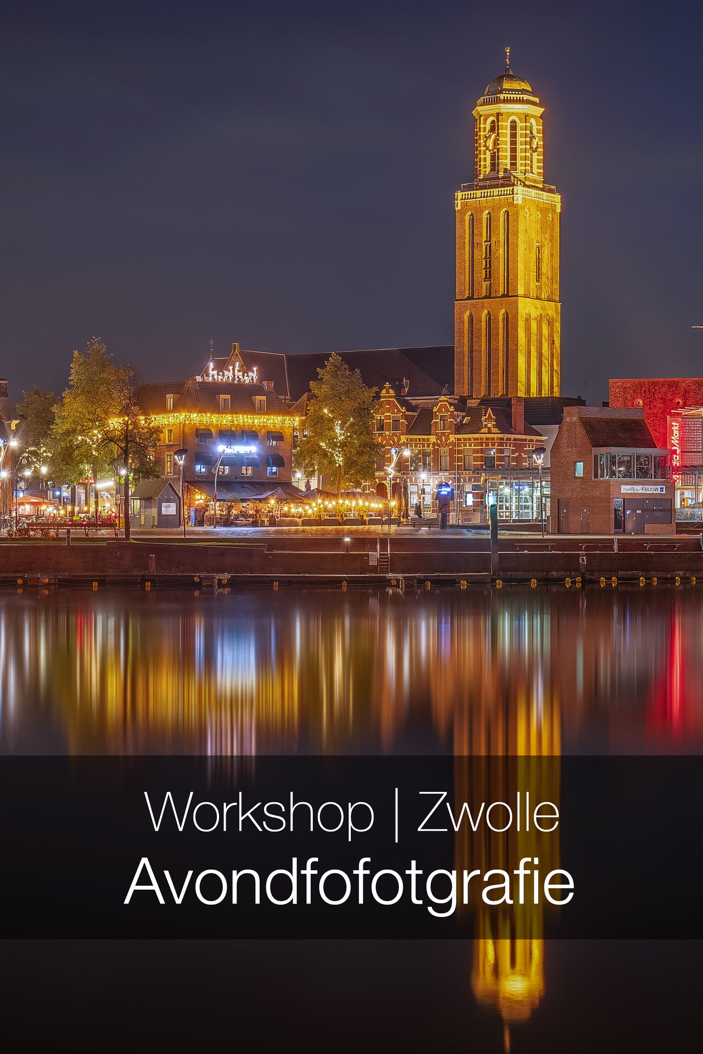 Workshop Avondfotografie | Zwolle
